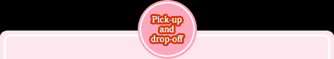 Pick-up and drop-off